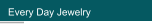 Every Day Jewelry